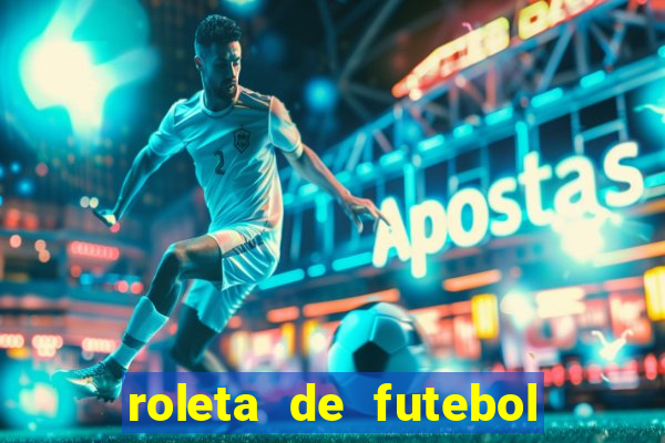 roleta de futebol roleta jogadores de futebol para